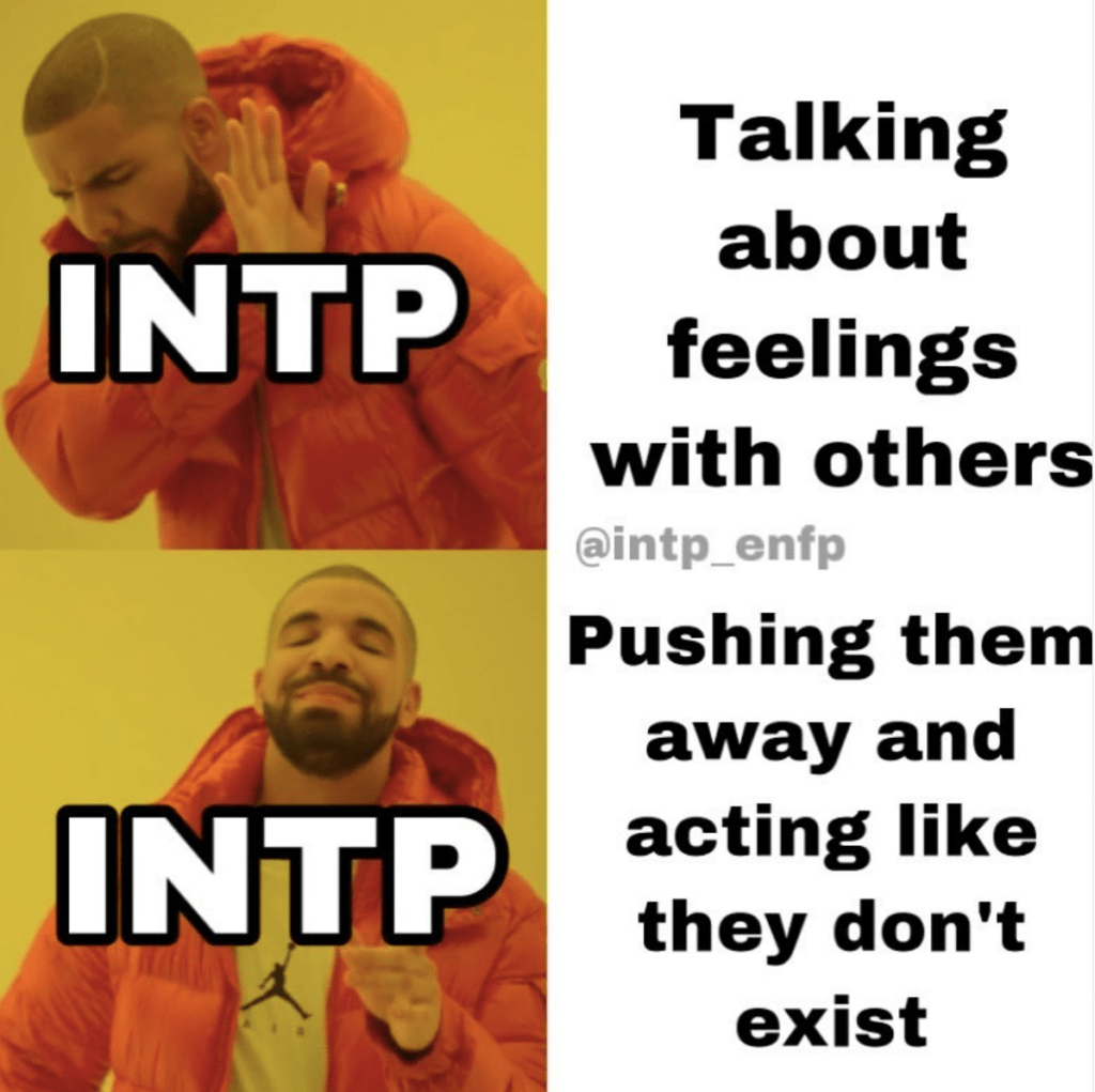 INTPs can't talk about feelings ignore feelings