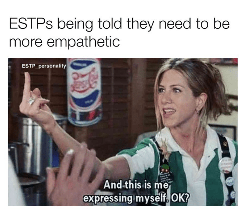 ESTP Meme - unsympathetic