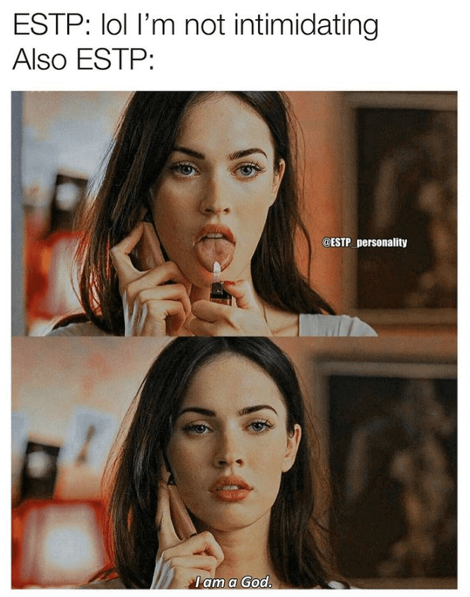 ESTP Meme - intimidating